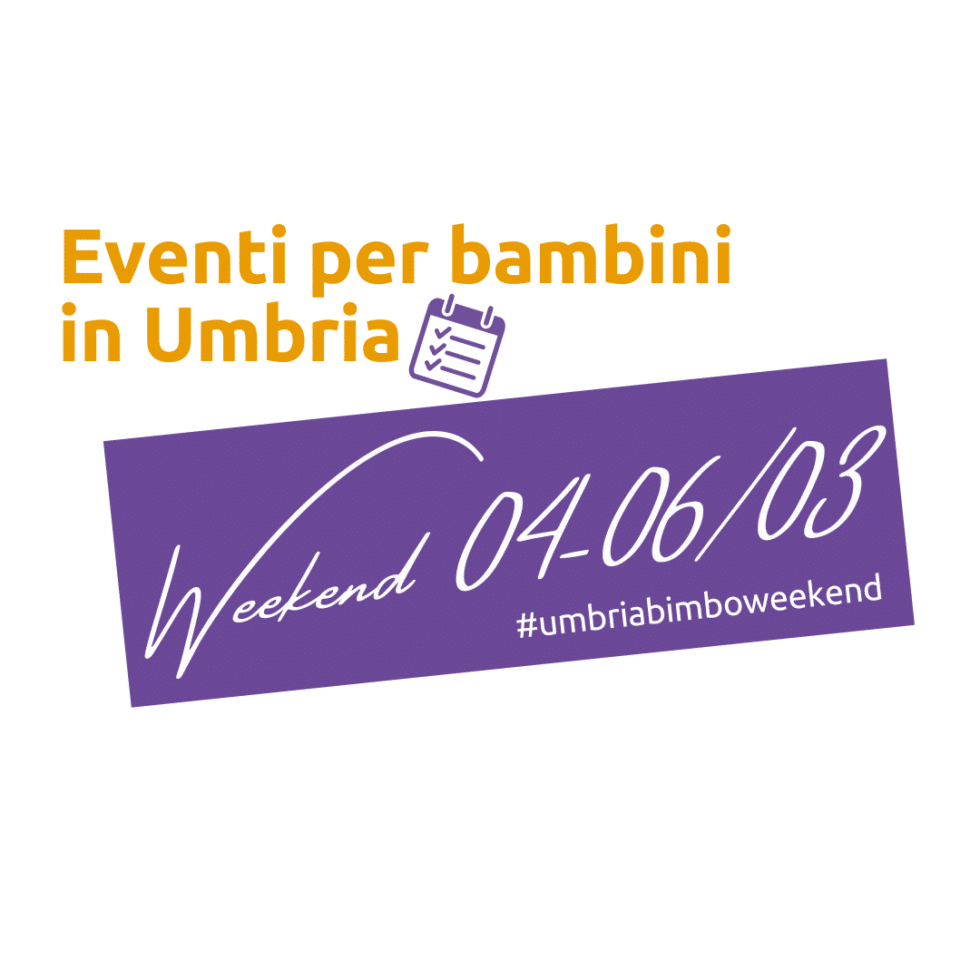 Cosa Fare Con I Bambini In Umbria Nel Weekend Marzo