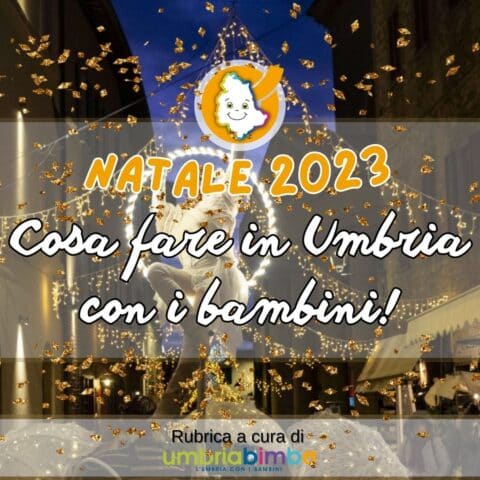 Natale 2023 Cosa Fare In Umbria Con I Bambini Umbria Bimbo