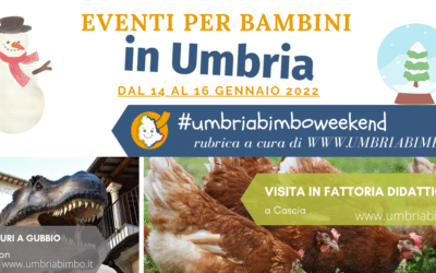 Cosa fare con i bambini in Umbria nel weekend 14/15/16 Gennaio 2022