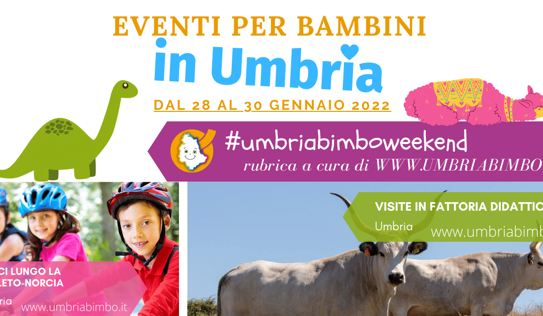 Cosa fare con i bambini in Umbria nel weekend 28/29/30 Gennaio 2022