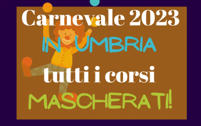 Carnevale 2023 in Umbria: tutti i corsi mascherati!