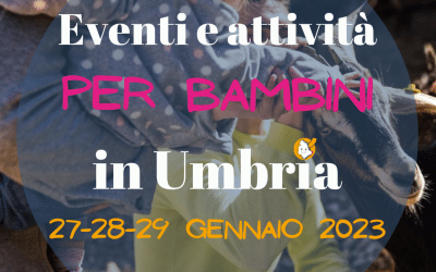 Cosa fare con bambini in Umbria nel weekend 27/28/29 gennaio 2023