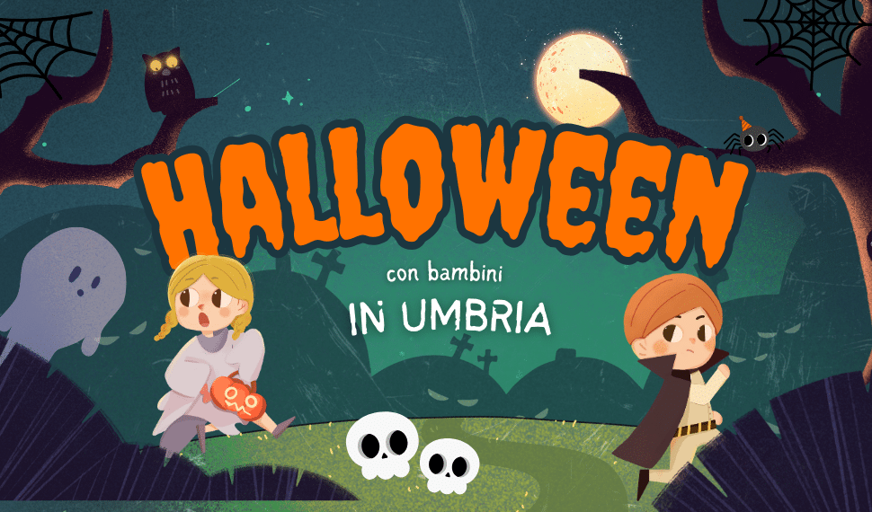 Cosa fare ad HALLOWEEN con bambini in Umbria