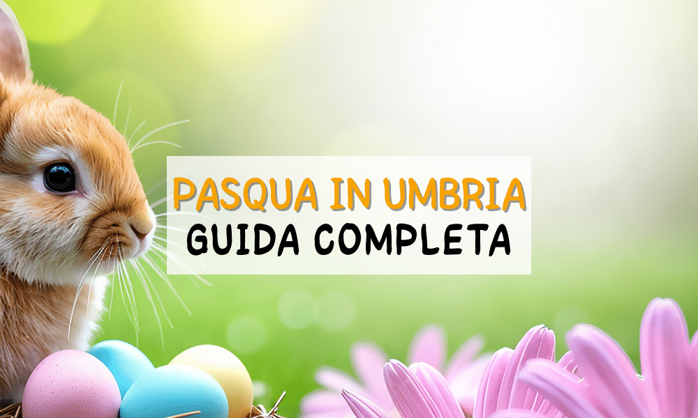 Cosa fare a Pasqua con bambini in Umbria